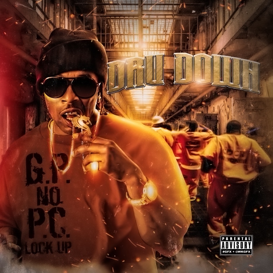 Dru Down - G.P. No P.C. Lock Up